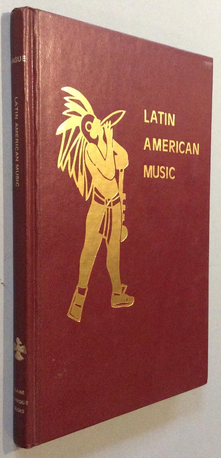 1982 Latin American Music: Past and Present by Eleanor Hague, Hardback