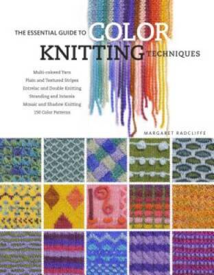The Essential Guide to Color Knitting Techniques - Hardcover - VERY GOOD