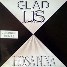Glad IJs - Hosanna (2 Unlimited Remix), 12", (Vinyl)
