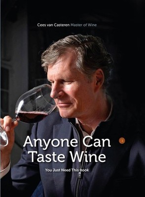 Anyone Can Taste Wine: (You Just Need This Book) by Cees van Casteren (English)