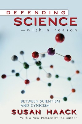 Defending Science-Within Reason: Between Scientism and Cynicism - hardcover ...