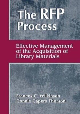 The RFP Process: Effective Management of the Acquisition of Library Materials by