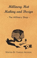 Various | Millinery Hat Making And Design - The Millinery Shop | Taschenbuch