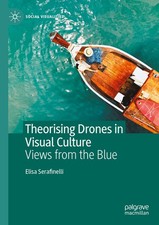 Theorising Drones In Visual Culture: Views From The Blue