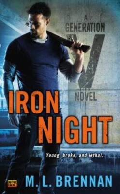 Iron Night: A Generation V Novel - Mass Market Paperback By Brennan, M.L. - GOOD