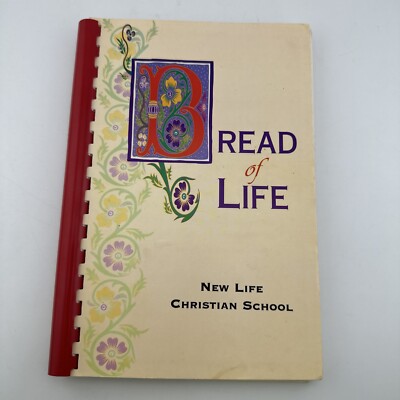Bread of Life - New Life Christian School - Monroeville Alabama Cook Book