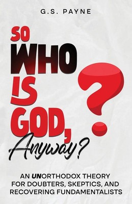 So Who is God, Anyway? Payne Taschenbuch Englisch 2024 EAN 9798989474905