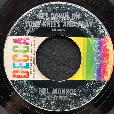 Get Down On Your Knees And Pray +1 by Bill Monroe (Decca 46351) 7'' VG-