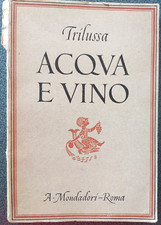 Acqua e vino. Trilussa. 1944. 1° ediz. Firma con timbro a secco. Ottimo.