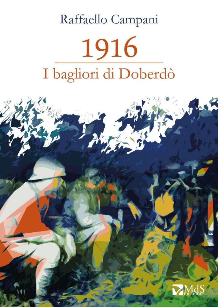1916. I Bagliori di Doberdò - [MdS Editore]