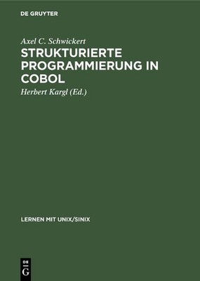 Strukturierte Programmierung in COBOL by Axel C. Schwickert (German) Hardcover B