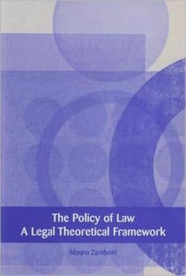 Policy Of Law: A Legal Theoretical Framework