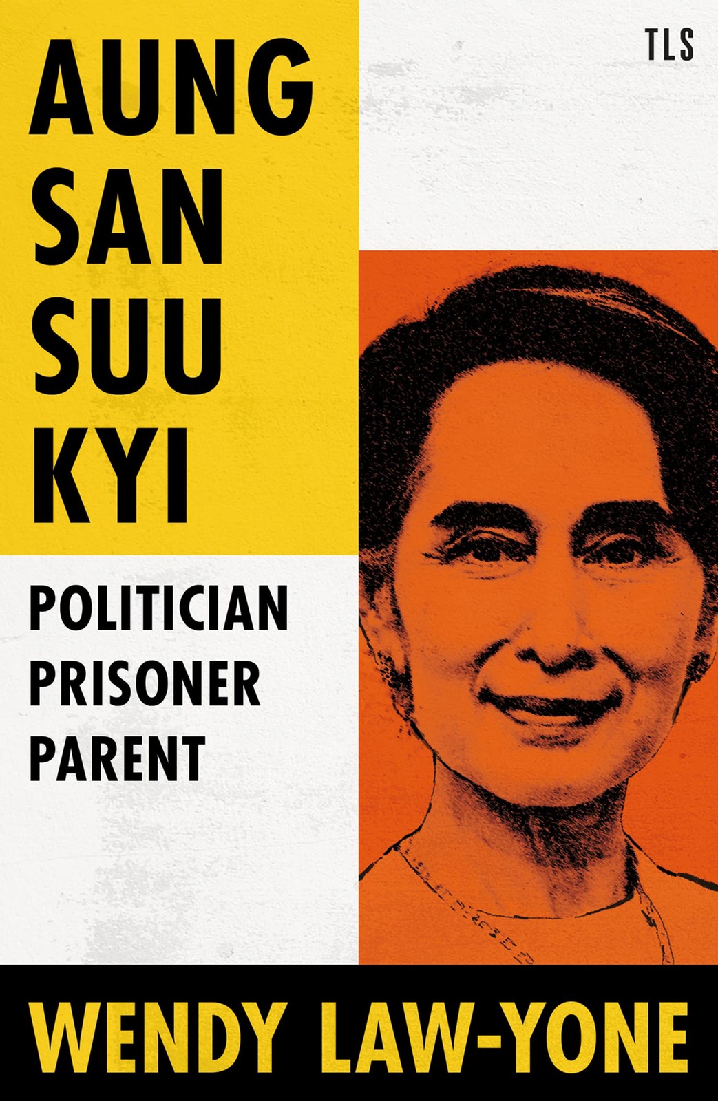 Aung San Suu Kyi, Society and Social Sciences – Politics and government – International relations – Geopolitics, Hardback, Wendy Law-Yone - Image 2