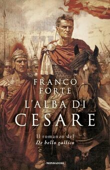 Lalba di Cesare. Il romanzo del De bello gallico v... | Buch | Zustand sehr gut