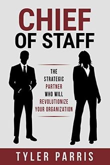 Chief Of Staff: The Strategic Partner Who Will Revolutio... | Buch | Zustand gut