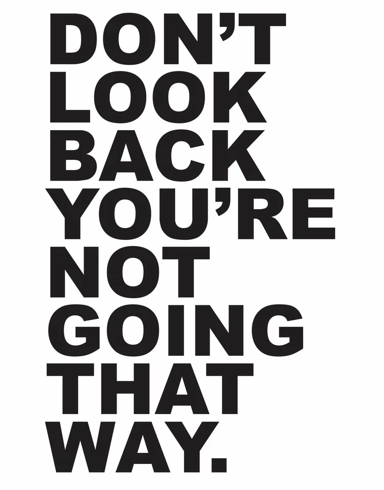 Motivational Wall Quotes - Don’t Look Back You’re Not Going That Way. #6053 - Image 3 of 4