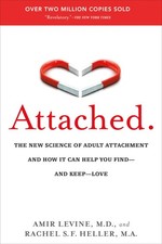 Attached: The New Science of Adult Attachment and How It Can Help You Find--...
