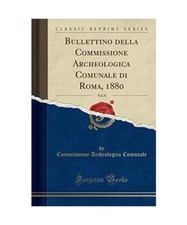 Bullettino della Commissione Archeologica Comunale di Roma, 1880, Vol. 8 