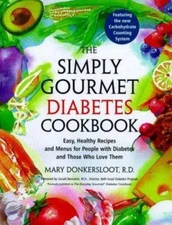 The Simply Gourmet Diabetes Cookbook: Easy, Healthy Recipes and Menus for...