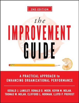 The Improvement Guide: A Practical Approach to Enhancing Organizational Perf...