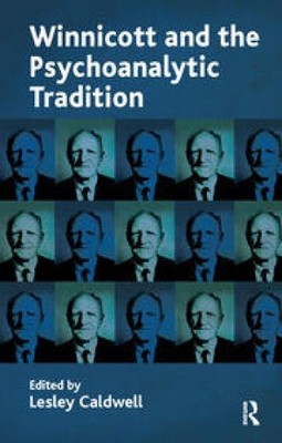 Winnicott and the Psychoanalytic Tradition: Interpretation and Other Psychoanaly