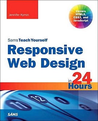 Responsive Web Design in 24 Hours, ..., Kyrnin, Jennife