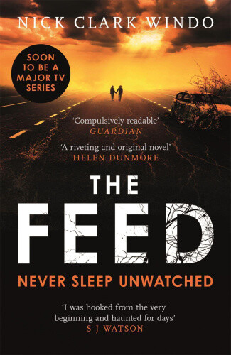 Thumbnail - The Feed: A Chilling, Dystopian Page-turner With A Twist That Will