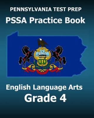 PENNSYLVANIA TEST PREP PSSA Practice Book English Language Arts Grade 4: Covers 