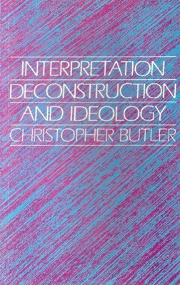 Interpretation, Dekonstruktion und Ideologie: Eine Einführung in