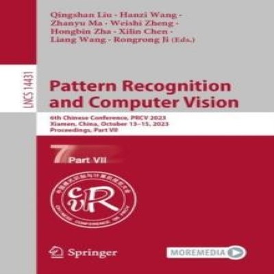 Pattern Recognition and Computer Vision 6th Chinese Conference PR