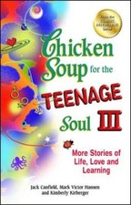 Chicken Soup for the Teenage Soul III: More Stories of Life, Love and Lea - GOOD