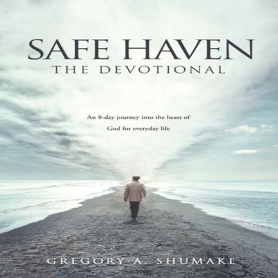 Safe Haven - The Devotional An 8-day journey into the heart of Go
