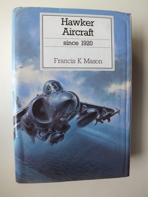 Hawker Aircraft since 1920 (Putnam) *1991 3rd edition*
