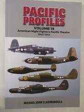 Pacific Profiles Volume 19 : American Night Fighters Pacific Theatre 1943-45
