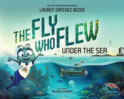 The Fly Who Flew Under the Sea -- Lauren Sánchez Bezos - Hardcover
