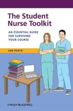 The Student Nurse Toolkit: An Essential ..., Peate, Ian