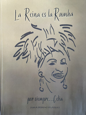Celia Cruz: La Reina Es la Rumba. [Spanish Edition] By Juan A. Moreno Velazquez.