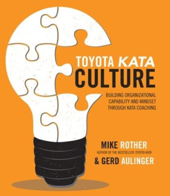 Toyota Kata Culture: Building Organizational Capability - Paperback NEW Rother,