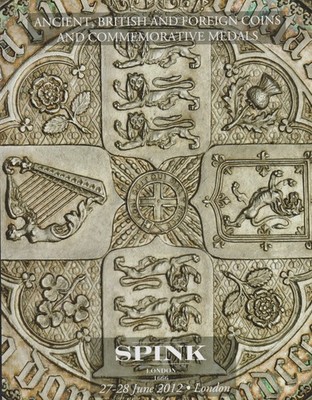 Ancient, British & Foreign Coins (Spink Auction Catalogue 2012)