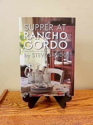 Supper at Rancho Gordo : New World Home Cooking for Family & Friends Steve Sando