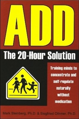 Mark Steinberg Ph.D. Siegfried Othmer Ph.D ADD: The 20-Hour Solutio (Paperback)