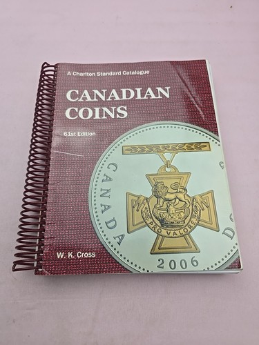 CANADIAN COINS, 61ST EDITION - A CHARLTON STANDARD By W. K. Cross Coin Collector
