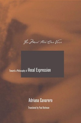 For More Than One Voice | Toward a Philosophy of Vocal Expression | Cavarero