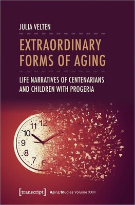 Extraordinary Forms of Aging Life Narratives of Centenarians and Children with P