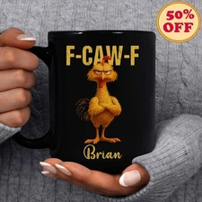 Custom Name F-Caw-F Chicken Mug, Funny Chicken Mug,Rooster Meme Coffee Mug