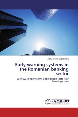 Early warning systems in the Romanian banking sector Adina Ionela Str¿chinaru