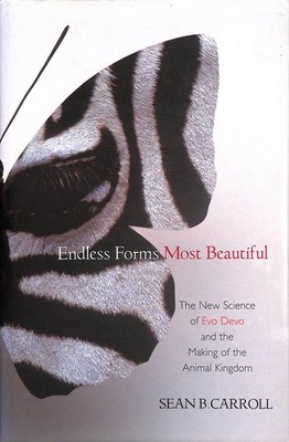 Endless Forms Most Beautiful: The New Science of Evo Devo and the Making of th..