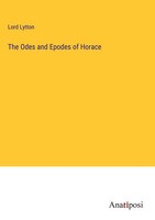 Lord Lytton | The Odes And Epodes Of Horace | Buch | Englisch (2023)