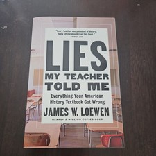 Lies My Teacher Told Me: Everything Your American History Textbook Got Wrong