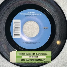 Joe Nichols " Tequila Makes Her Clothes Fall Off / Size Matters ( Someday ) “ 45